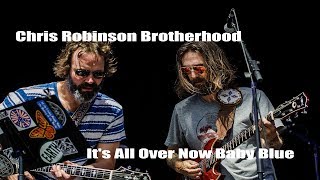 Chris Robinson Brotherhood - It&#39;s All Over Now, Baby Blue - (Lyrics)