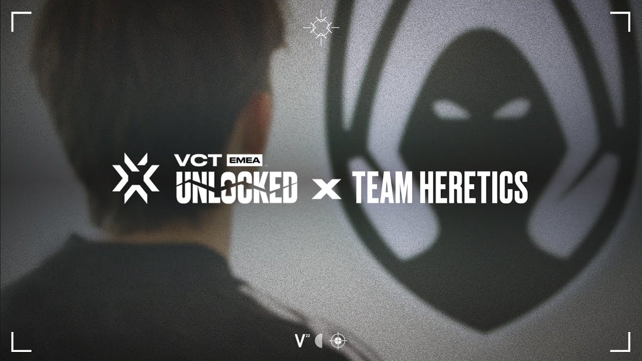 UNLOCKED Team Heretics I VCT EMEA YouTube