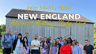 New England Adventist History Study Tour, July 14-21, 2024