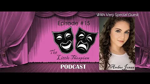 The Little Thespian Podcast: Episode 15 - Amber Jo...