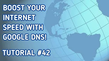 How To Boost Your Internet Speed With Google DNS Tutorial #42
