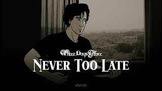 Three Days Grace - Never Too Late (Lyrics)