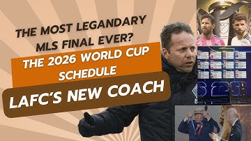 The 2026 World Cup Draw is INSANE + MLS Cup, NWSL Finals, & LAFC