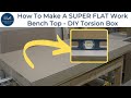 How to make a Super Flat Workbench Top / Assembly Table - DIY Torsion Box