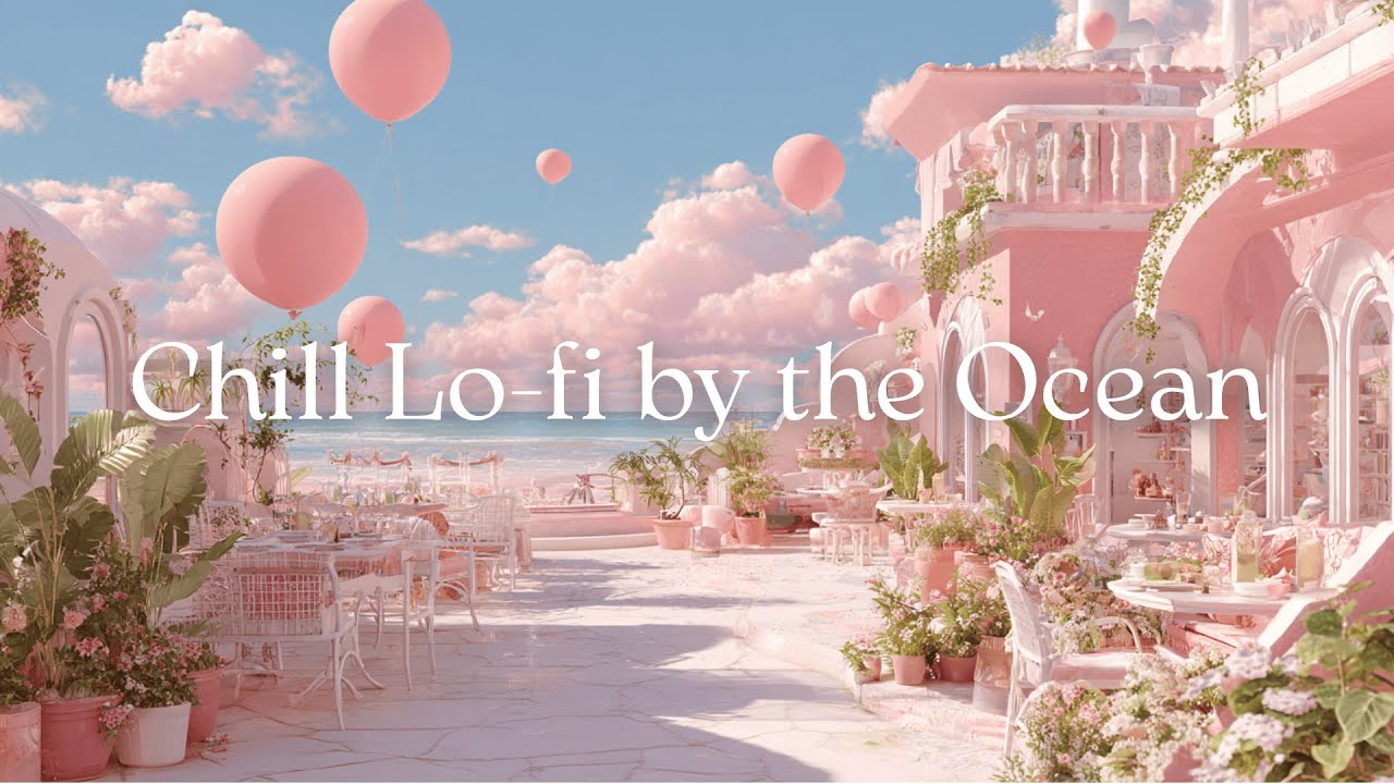海が見えるピンクのカフェで、心ほどけるローファイ音楽 | 朝の集中 | 勉強 | 仕事 | リラックス | BGM | Slow Down & Feel the Calm | Lofi音楽