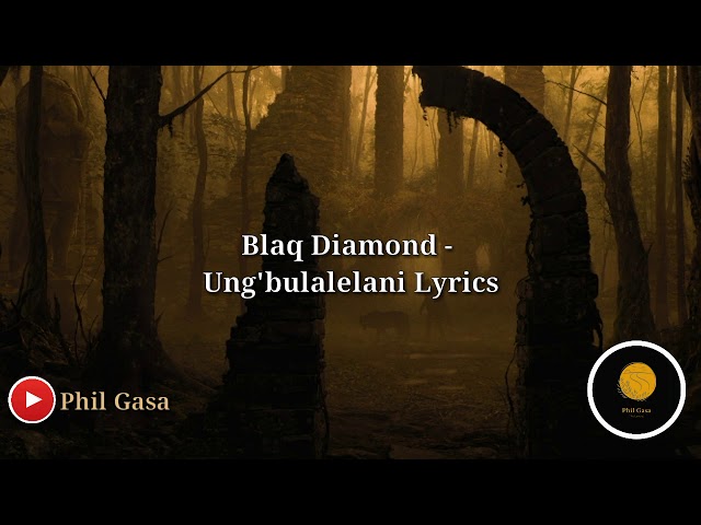 Blaq Diamond - Ung'bulalelani (Official Lyrics) class=