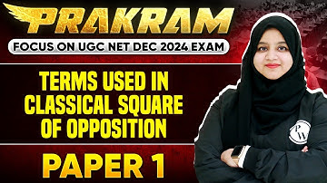 Terms Used in Classical Square of Opposition | Paper 1 | UGC NET Dec 2024 | Gulshan Mam
