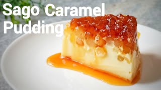 Sago Caramel Pudding | Pearly Pudding