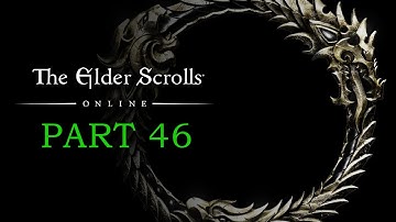 ELDER SCROLLS ONLINE Playthrough | Part 46 | Farangel