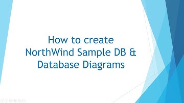 Video 4   How to create NorthWind Sample DB and DB Diagrams
