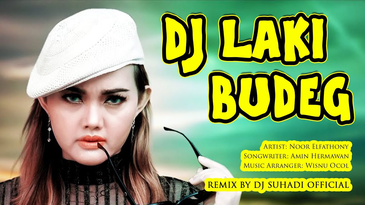 DJ LAKI BUDEG   Noor Elfathony Remix By DJ Suhadi Official