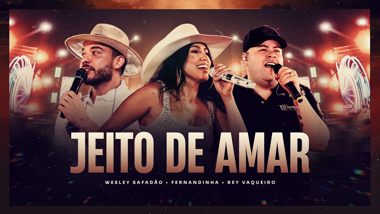 Fernandinha, Rey Vaqueiro e Wesley Safadão - Jeito de Amar - Forró Só Presta Assim