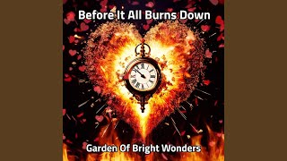 Before It All Burns Down