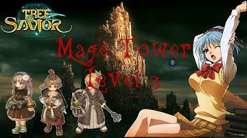 Tree of Savior - Journey to Mage Tower Level 3