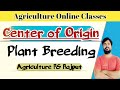 Center of Origin in Plant Breeding | Center of Origin of Crop Plants | Center of Diversity of Plants