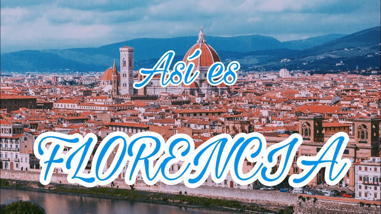ASÍ ES FLORENCIA, ITALIA | Angela Reza - YouTube
