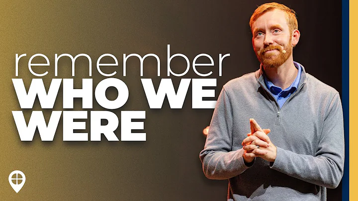 Now is the Time to Remember Who We Were  | Pastor Jon Rychener