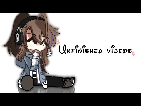 Some unfinished videos :D