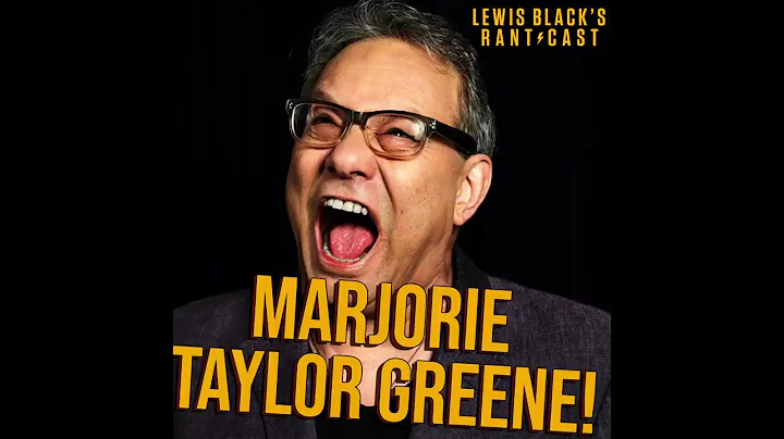Marjorie Taylor Greene! - Lewis Black's Rantcast