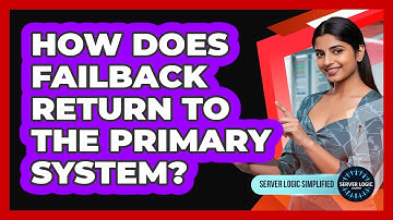 How Does Failback Return To The Primary System?
