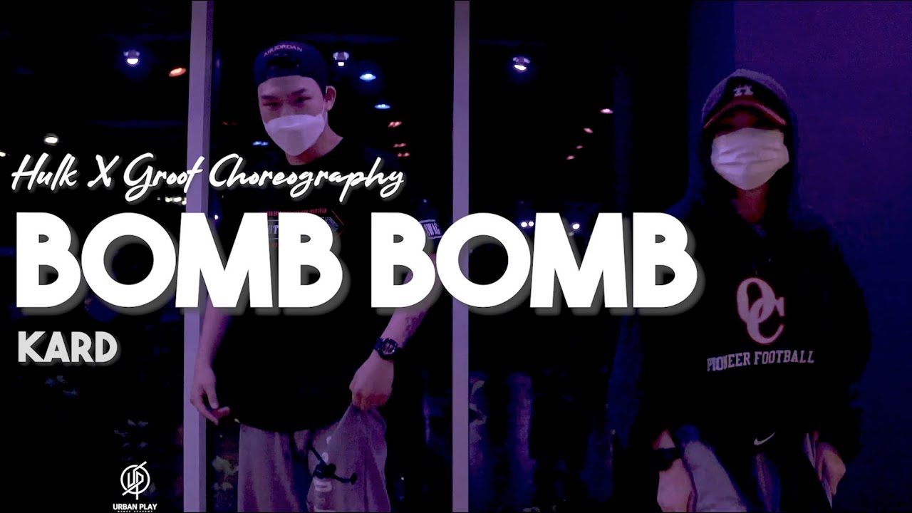 Bomb Bomb - KARD / HULK X GROOT Choreography / Urban Play Dance Academy