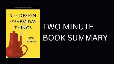 The Design of Everyday Things by Don Norman 2-Minute Book Summary
