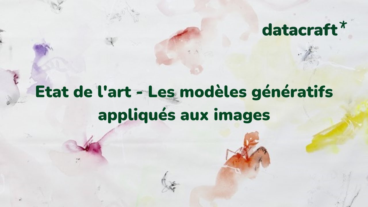 Etat de l'art - Les modèles génératifs appliqués aux images - YouTube