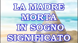 LA MADRE 👩 MORTA IN SOGNO - SIGNIFICATO - YouTube