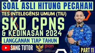 [PART 11] PASTI KELUAR TAHUN INI !!!  OPERASI HITUNG PECAHAN | TIU CPNS & KEDINASAN 2024