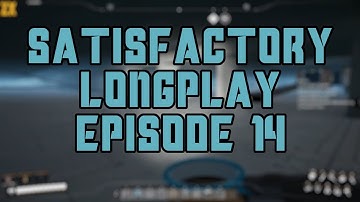 1.0 Satisfactory Longplay Episode 14