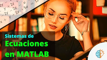 😎 Cómo resolver Sistemas de Ecuaciones en MATLAB  🔥✅