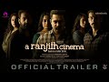 A ranjith cinema official trailer  asif ali  saiju kurup  anson namitha nishad nishanth sattu