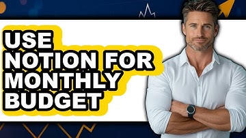 How to Use Notion for Monthly Budget (Full Guide)