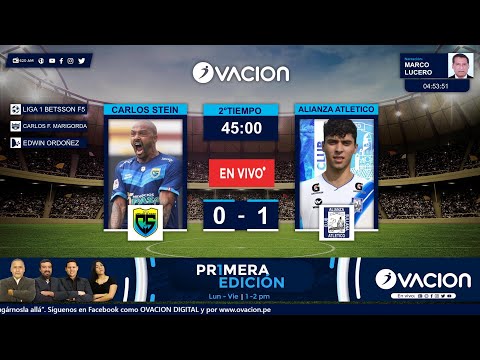 LIGA 1 BETSSON - F5 | Carlos Stein vs Alianza Atlético RADIO OVACION