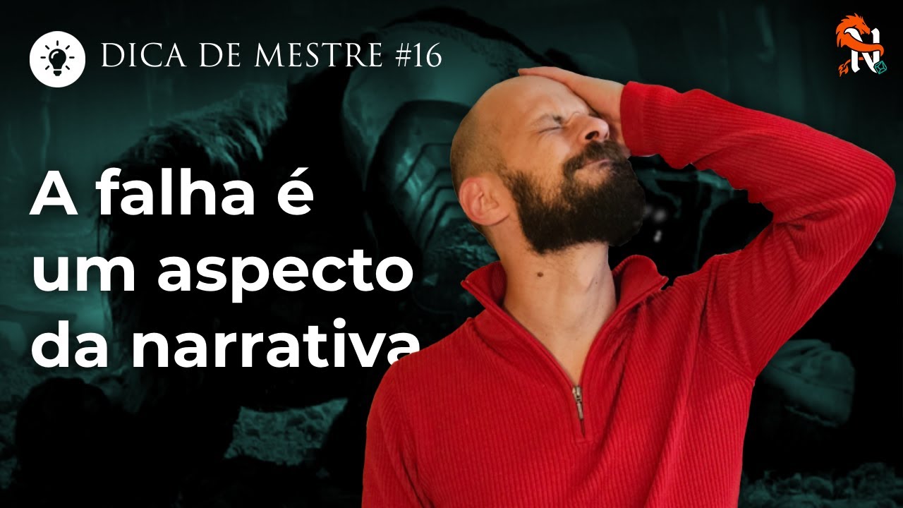 A Falha é um Aspecto da Narrativa de RPG - Dica de Mestre 16 - Narradores Narrados