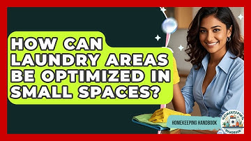 How Can Laundry Areas Be Optimized in Small Spaces? - Homekeeping Handbook