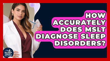 How Accurately Does MSLT Diagnose Sleep Disorders? - Sleep Apnea Support Network