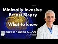 Breast Biopsy: Why Ask for a Minimally Invasive Biopsy