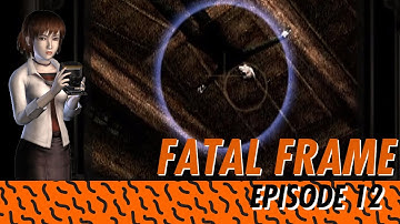 Fatal Frame-Part 12-The Crucified Man-Why Not Play