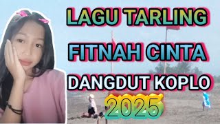 LAGU TARLING FITNAH CINTA DANGDUT KOPLO