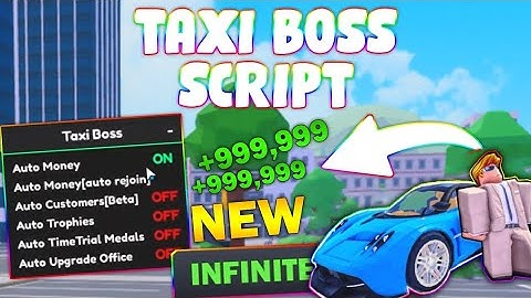 *NEW* Taxi Boss Script (PASTEBIN 2025) (AUTOFARM , AUTO UPGRADE , MONEY FARM, AUTO COMPLETE PICKUP )