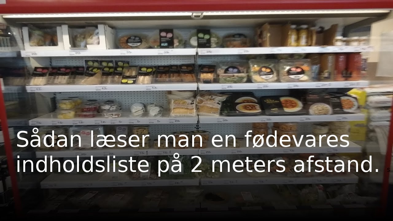Sådan læser man en fødevares indholdsliste på 2 meters afstand.