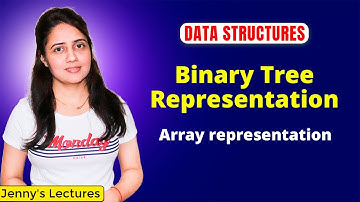 5.4 Binary Tree Representation |Array representation of Binary Tree | Data Structure