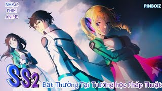 [ Nhạc Phim Anime ] Bất thường tại trường học pháp thuật SS2