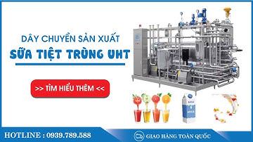 Dây Chuyền Sản Xuất Sữa Tiệt Trùng UHT | 0939.789.588