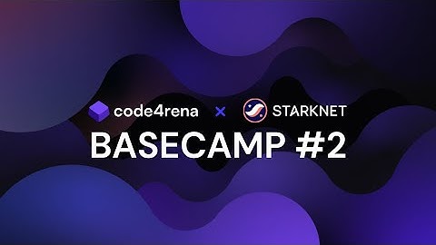 Code4rena x Starknet: Basecamp #2