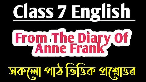 From The Diary Of Anne Frank | Class 7 English Chapter 3 Question Answer Assamese Medium | Ncert