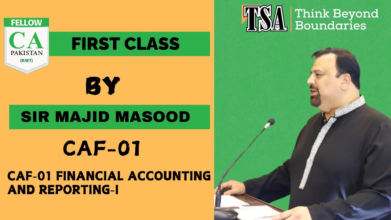 CAF-01 Financial Accounting & Reporting-I First Class by Sir Majid Masood at TSA