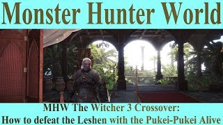 Monster Hunter World MHW The Witcher 3 The Wild Hunt Crossover Leshen Fight with Pukei Pukei Alive
