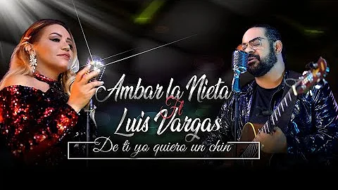 Ambar la Nieta ft Luis Vargas*De ti yo quiero un c...